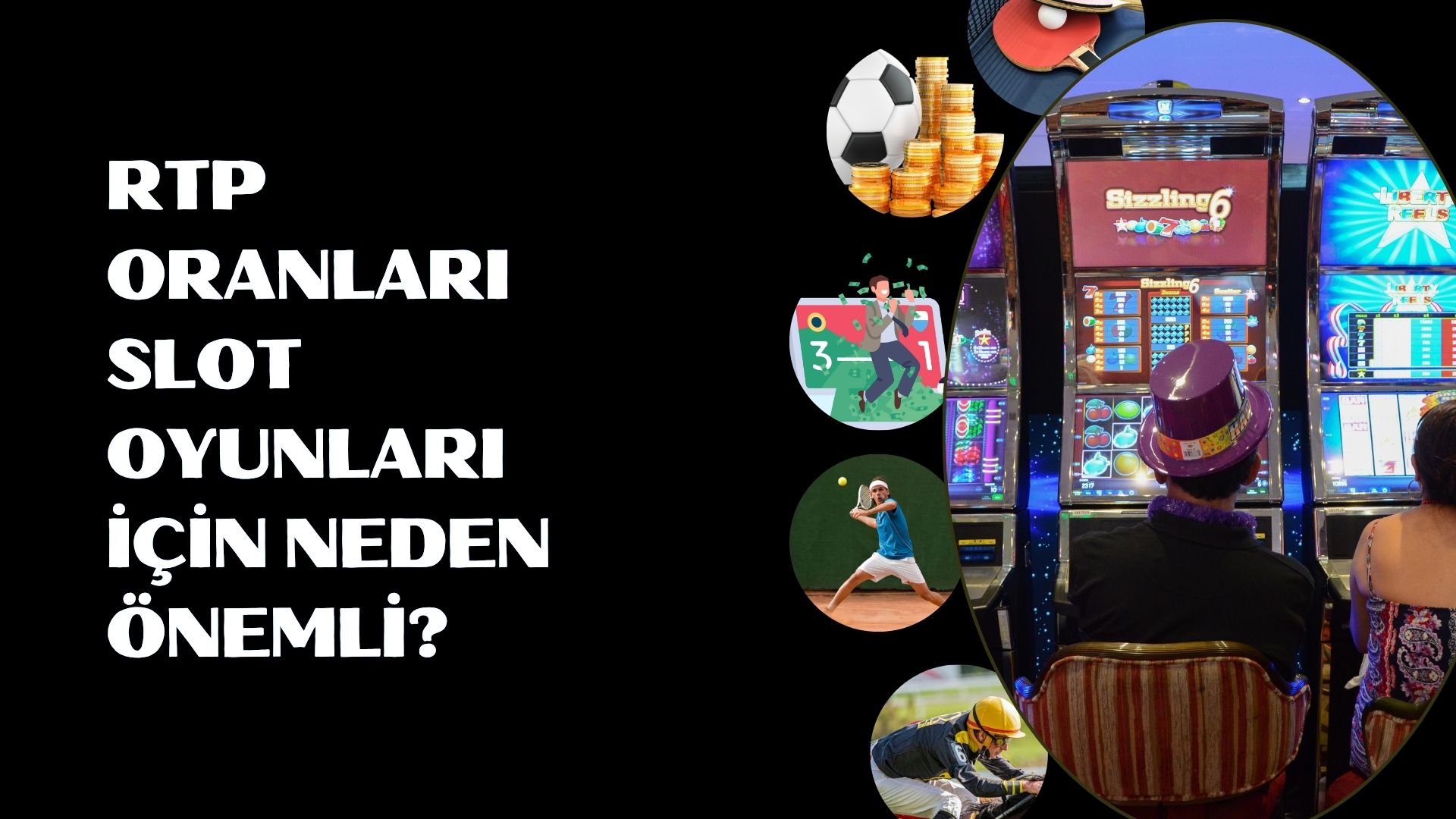 Rtp Oranları Slot Oyunları İçin Neden Önemli