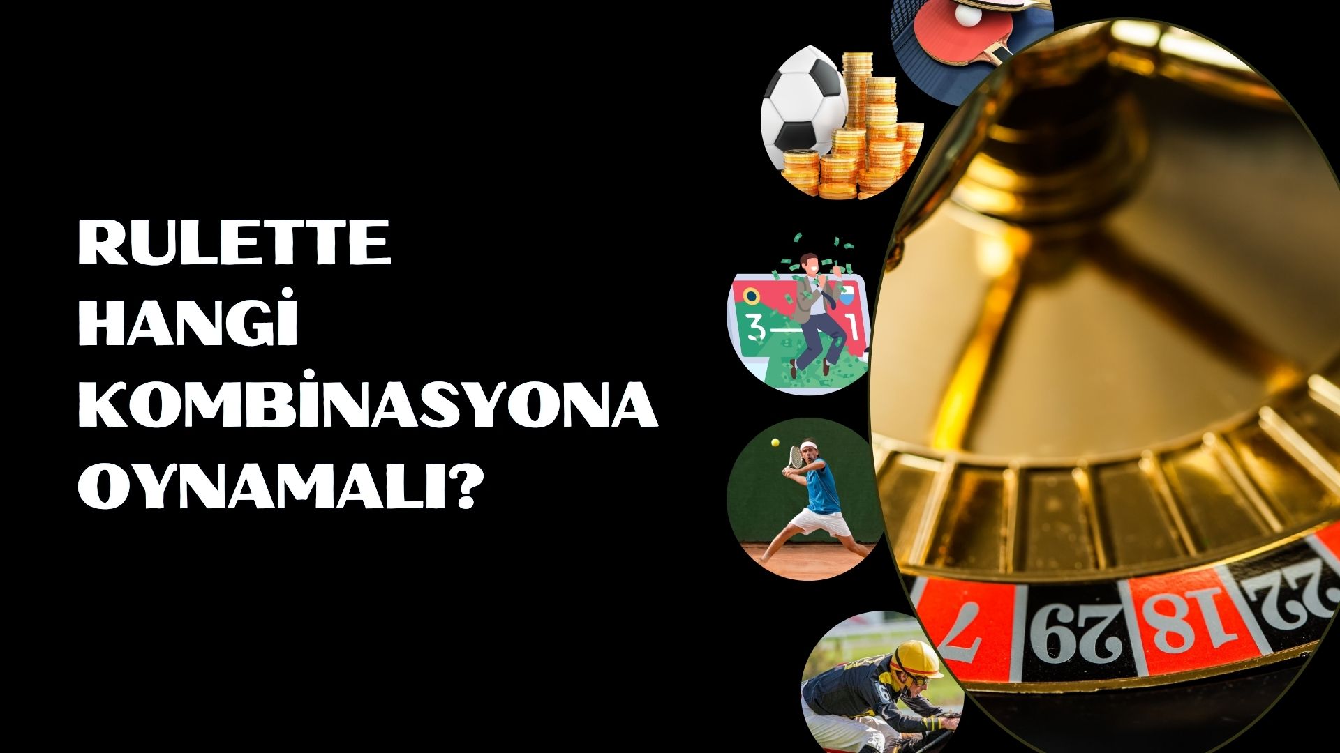 Rulette Hangi Kombinasyona Oynamalı